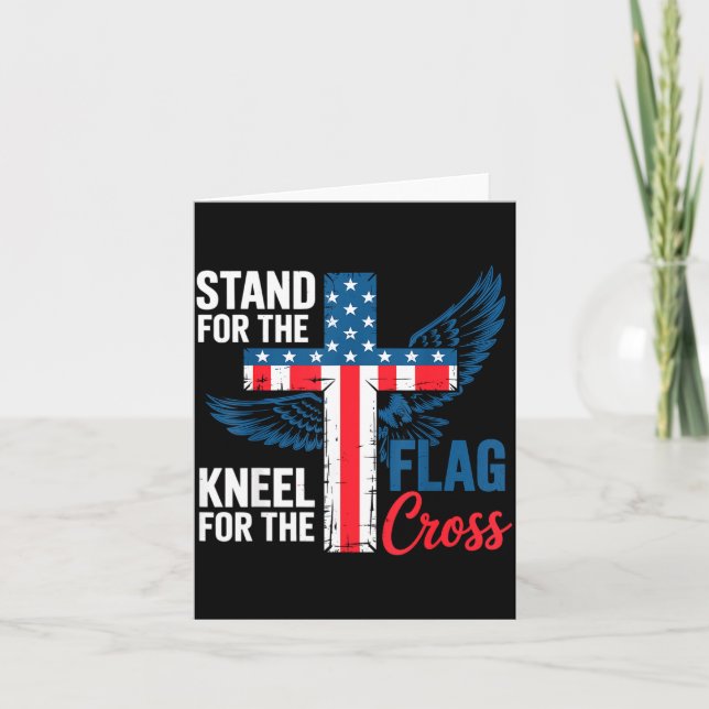 Cartão Stand For The Flag, Kneel For The Cross Patriotic  (Frente)