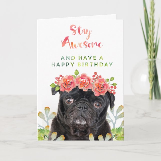 Cartão Stay Awesome and Have a Happy Birthday Pug (Frente)