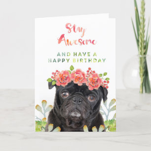Cartão Stay Awesome and Have a Happy Birthday Pug