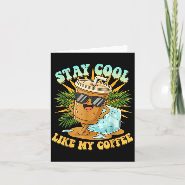 Cartão Stay Cool Like My Coffee Iced Coffee Lover  (Frente)