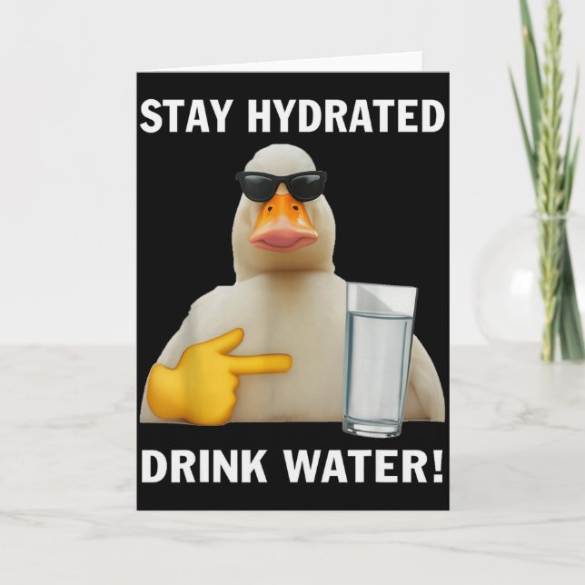 Cartão Stay Hydrated Drink Water Funny Meme Duck  (Frente)