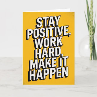 Cartão "Stay Positive, Work Hard" Motivational Card