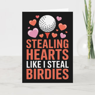 Cartão Stealing Hearts Like I Steal Birdies Cute Golf Val