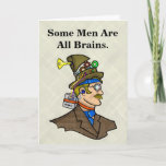 Cartão Steampunk Birthday Card for A Guy<br><div class="desc">A fun card to give to that special guy you know that has it all:  Brains and Brawn!</div>