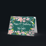 Cartão Step Sister 35th Birthday Green Flowers<br><div class="desc">Todos os anos comemoramos o dia especial dela e sempre foi uma celebração feliz. Este ano deseja que ela tenha mais anos maravilhosos para vir. Mande-lhe este cartão no seu 35º aniversário.</div>