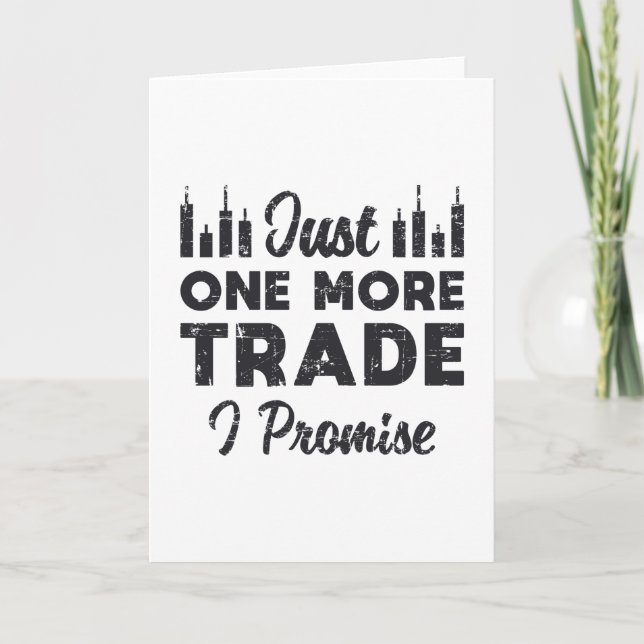 Cartão Stock Market Just One More Trade I Promise Stock (Frente)