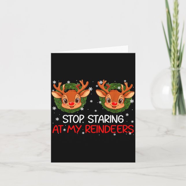 Cartão Stop Staring At My Reindeer Cute Christmas Xmas Wo (Frente)