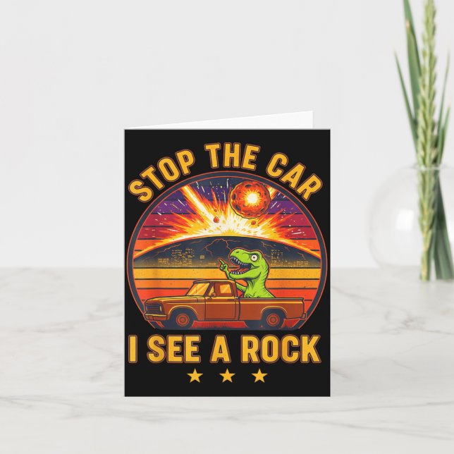 Cartão Stop The Car I See A Rock Sarcastic T-rex Asteroid (Frente)