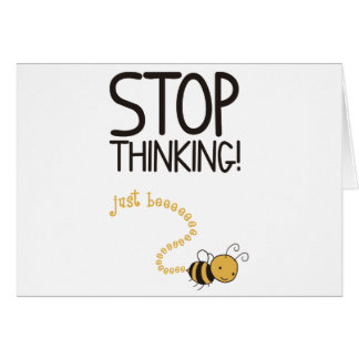 Cartão Stop thinking!