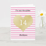 Cartão Striped Pink and Gold Heart 14th Birthday Daughter<br><div class="desc">A trendy pink and gold 14th birthday card for daughter. You can easily personalize the age and name. The inside granddaughter birthday message can also be personalized if wanted. The back of this gold heart birthday card also features the gold heart and pink stripes with a happy birthday message. A...</div>