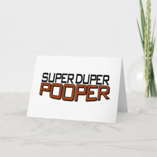 Cartão Super Duper Pooper