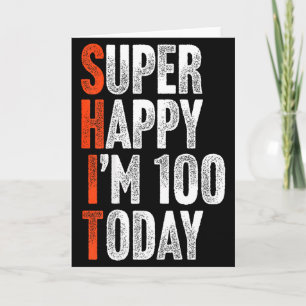 Cartão Super Feliz Estou 100 Anos Velho Piada Brincadeira