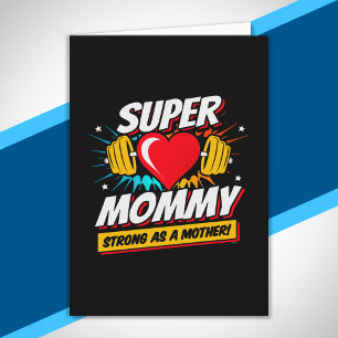 Cartão Super Mãe - Forte Como Uma Mãe - Super Mamãe