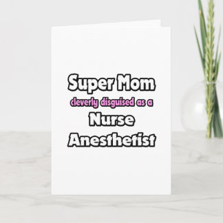 Cartão Super Mom ... Nurse Anesthetist