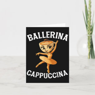 Cartão Surreal Italiano Meme Ballerina Cappuccina Rotta