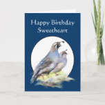 Cartão Sweetheart Birthday Custom California Quail Birds<br><div class="desc">Original Watercolor California Quail Bird  couple sending Birthday wishes to your Sweetheart</div>