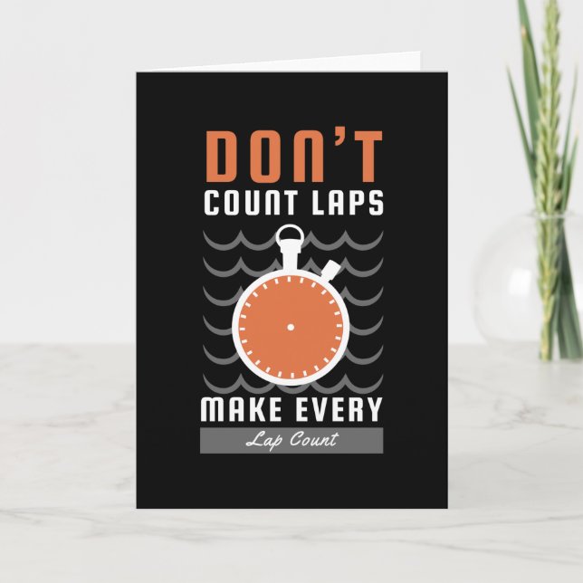 Cartão Swimmer Design - Don't Count Laps Make Every Lap (Frente)