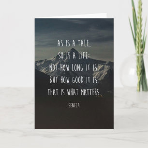 Cartão Sympathy Card "As is a tale, so is a life" Seneca