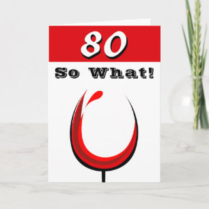 Cartão Taça de Vinho Tinto Engraçada 80 E daí 80º Anivers