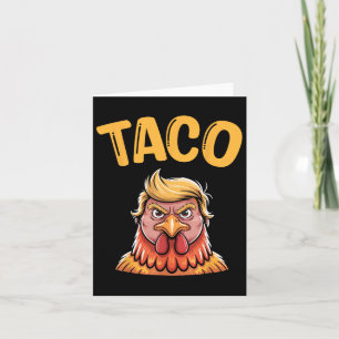 Cartão Taco Engraçado Trump Sempre Pega Frangos Ta.c.o 4