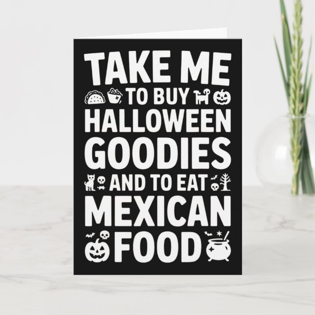 Cartão Take Me To Buy Halloween Goodies And Eat Mexican F (Frente)