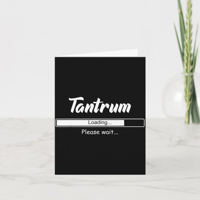 Cartão Tantrum Loading Please Wait Funny Mood  (Frente)