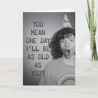 Cartão Tão velho quanto você