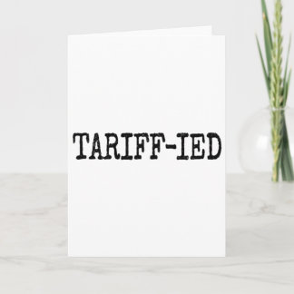 Cartão Tarrif-ado Trump Anti Tarifa Aterrorizado