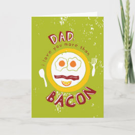 Cartão Te amo mais que placas de Dia de os pais bacon