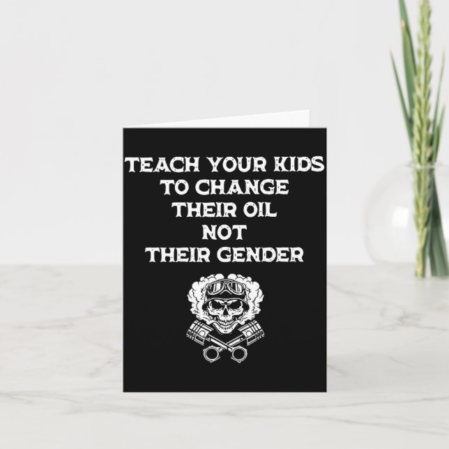 Cartão Teach Your Kids To Change Their Oil Not Their Gend (Frente)