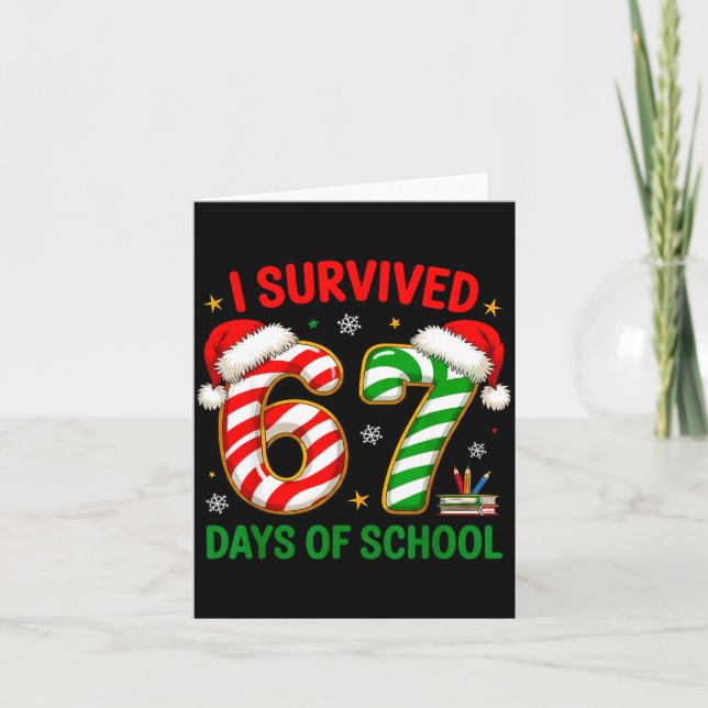 Cartão Teacher Christmas Funny Meme I Survived 67 Days Of (Frente)