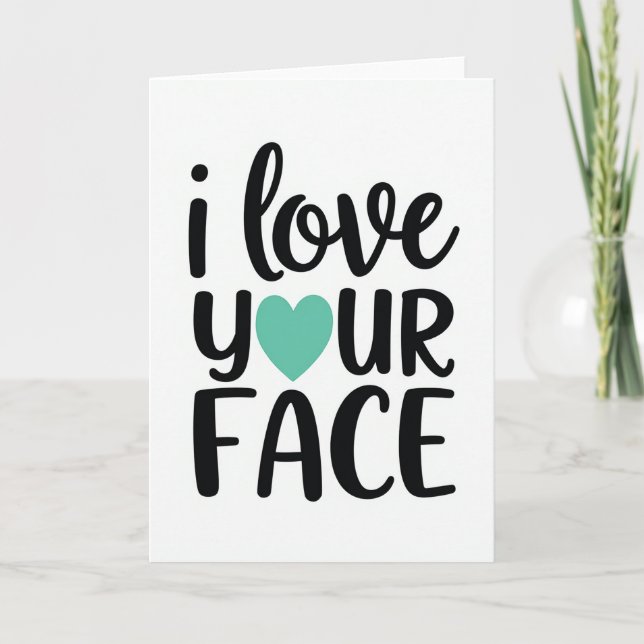 Cartão Teal Funny Love Your Face Card (Frente)