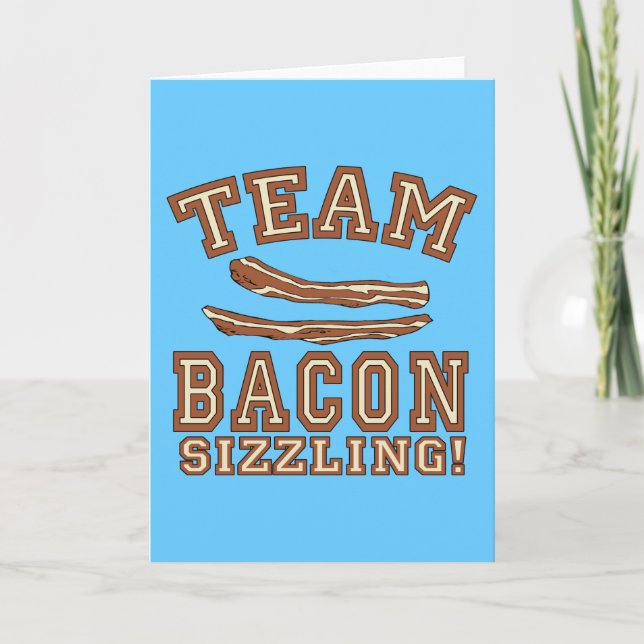 Cartão TEAM BACON is SIZZLING Tshirts, Mugs, Gifts (Frente)