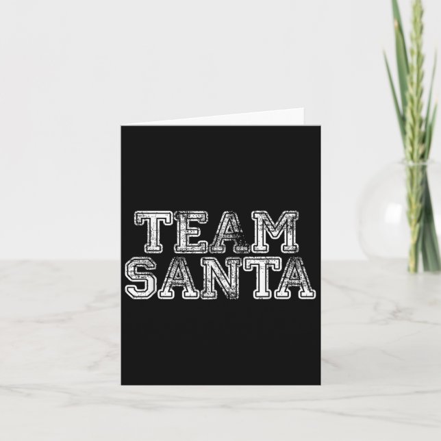 Cartão Team Santa T Shirt - Funny Fun Christmas Day Tee  (Frente)