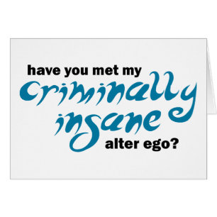 Cartão Tem você encontrado meu alter ego criminosa insano