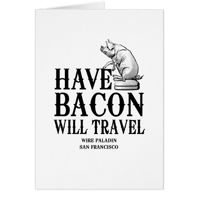 Cartão Tenha Bacon Will Viagem (Frente)