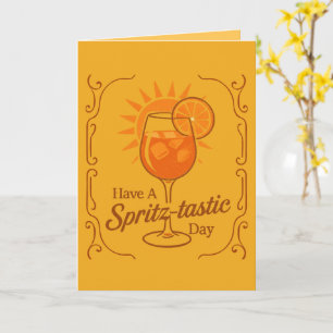 Cartão Tenha Um Dia Spritz-Tástico Desejos de Aperol Spri