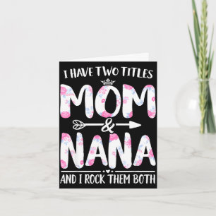 Cartão Tenho dois títulos mãe e nana camisa floral engraç