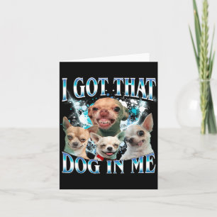 Cartão Tenho Esse Cachorro Em Camiseta Engraçada De Chihu