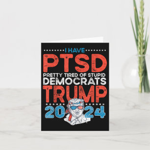Cartão Tenho Ptsd Bonito Cansado De Democratas Estúpidos