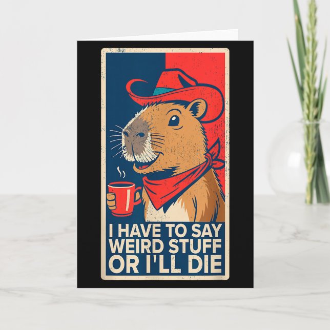 Cartão Tenho Que Dizer Coisas Estranhas Ou Morro Capivara (Frente)