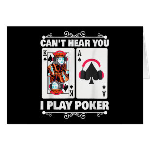 Cartão Texas Holdem Poker Cant Ouve Você Eu Jogo Poker