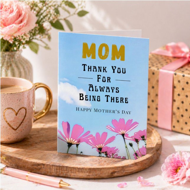 Cartão Thank You Always Being There Mom Mother's Day  (Criador carregado)