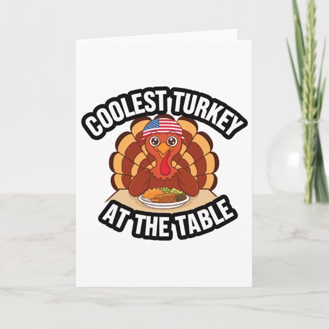 Cartão Thanksgiving Coolest Turkey At The Table Thanksgiv (Frente)