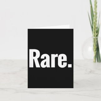 Cartão That Says Rare Shirt - A Design That Says Rare 