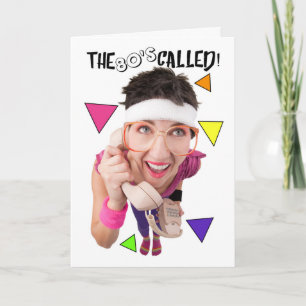 Cartão The 80's Called Birthday Humor Card