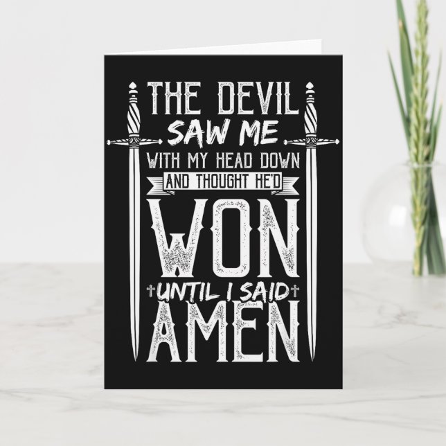 Cartão The Devil Saw Me And Thought Hed Won Until I Said  (Frente)