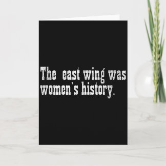 Cartão The East Wing Was Women’s History Women Mom Grandm