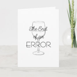 Cartão The End of an Error Wine Divorce Card