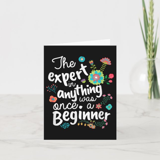 Cartão The Expert In Anything Was Once A Beginner Motivat (Frente)